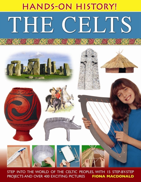 Book cover of: Hands On History! The Celts. By: Fiona MacDonald