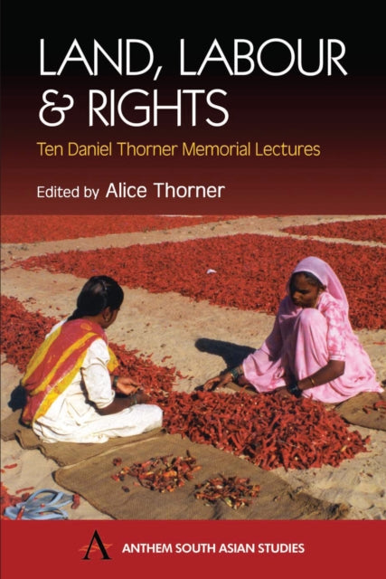 Book cover of: Land, Labour and Rights. By: Alice Thorner