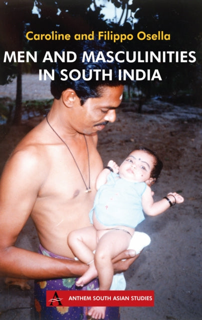Book cover of: Men and Masculinities in South India. By: Caroline Osella