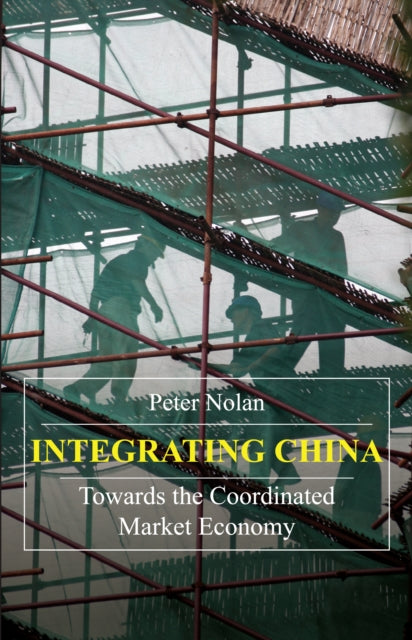 Book cover of: Integrating China. By: Peter Nolan