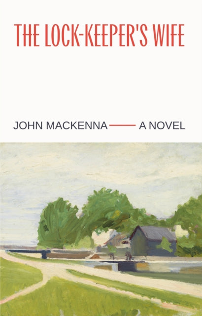 Lock-Keeper's Wife: "A Masterpiece" Irish Independent