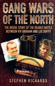 Book cover of: Gang Wars of the North - The Inside Story of the Deadly Battle Between Viv Graham and Lee Duffy. By: Stephen Richards