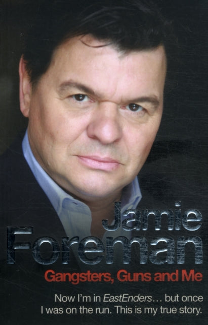 Book cover of: Gangsters, Guns & Me - Now I'm in Eastenders, but once I was on the run. This is my true story
