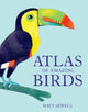 Book cover of: Atlas of Amazing Birds. By: Matt Sewell