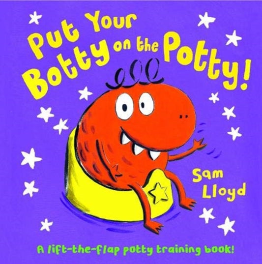 Book cover of: Put Your Botty on the Potty. By: Sam Lloyd