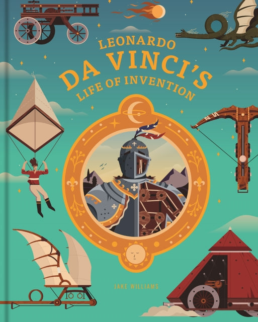 Book cover of: Leonardo da Vinci's Life of Invention. By: Jake Williams