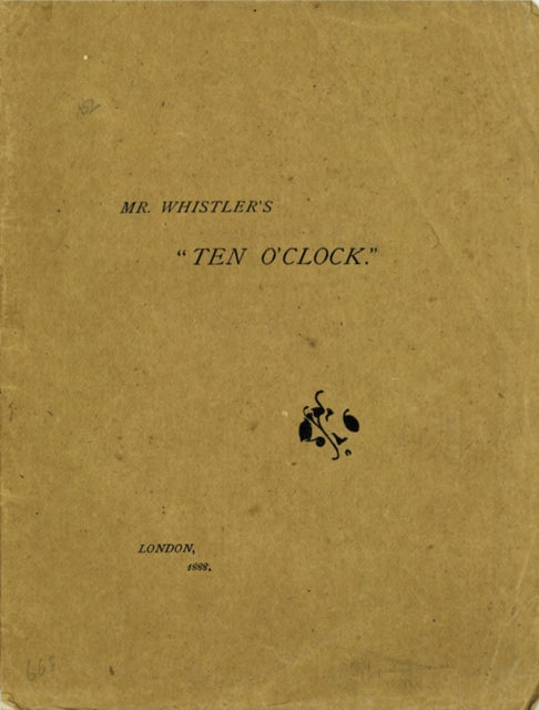 Book cover of: Mr. Whistler's Ten O'Clock. By: James McNeill Whistler