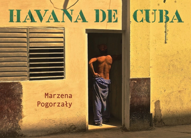 Book cover of: Havana de Cuba. By: Marzena Pogorzaly
