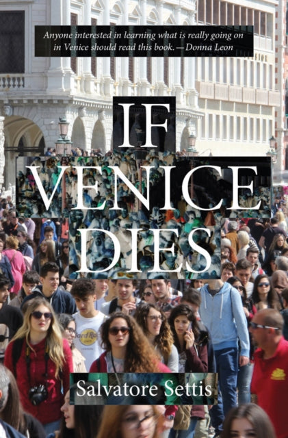 Book cover of: If Venice Dies. By: SETTIS
