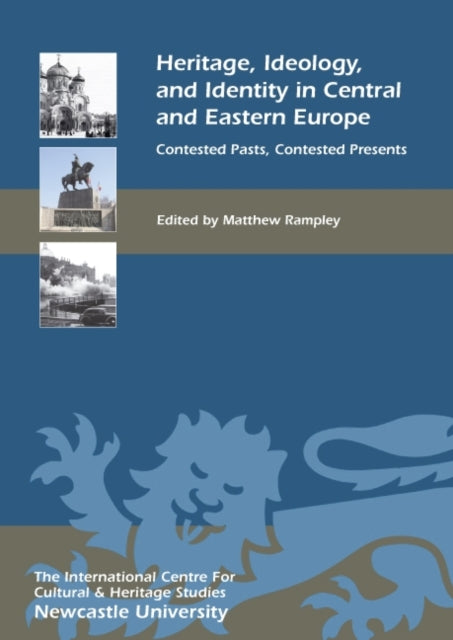 Book cover of: Heritage, Ideology, and Identity in Central and Eastern Europe. By: Matthew Rampley