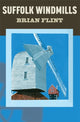Book cover of: Suffolk Windmills. By: Brian Flint