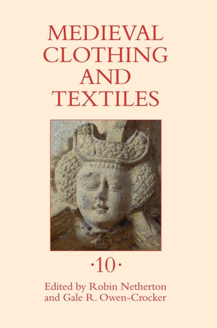 Book cover of: Medieval Clothing and Textiles 10. By: Robin Netherton