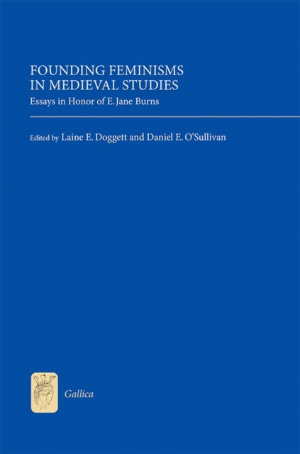Book cover of: Founding Feminisms in Medieval Studies. By: Laine E. Doggett