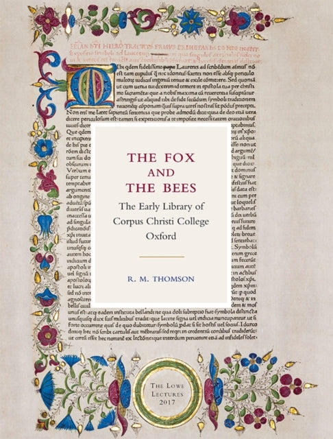 Book cover of: Fox and the Bees: The Early Library of Corpus Christi College Oxford. By: R. M. Thomson