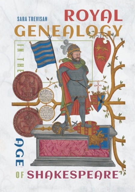 Book cover of: Royal Genealogy in the Age of Shakespeare. By: Sara Trevisan
