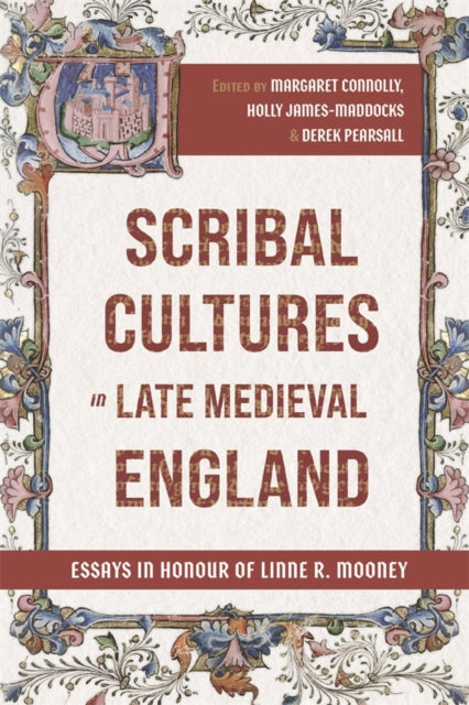 Book cover of: Scribal Cultures in Late Medieval England. By: Holly James-Maddocks