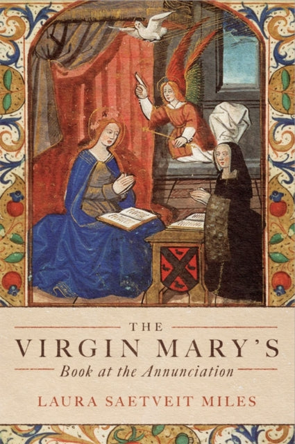 Book cover of: Virgin Mary's Book at the Annunciation. By: Laura Saetveit Miles