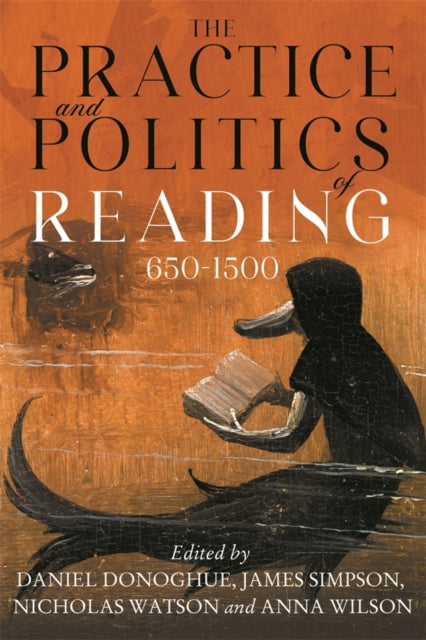 Book cover of: Practice and Politics of Reading, 650-1500. By: James Simpson
