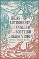 Book cover of: Ideas of Authorship in the English and Scottish Dream Vision. By: Laurie Atkinson