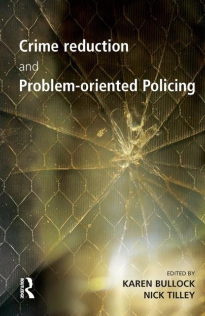 Book cover of: Crime Reduction and Problem-oriented Policing