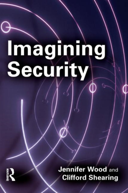 Book cover of: Imagining Security. By: Jennifer Wood