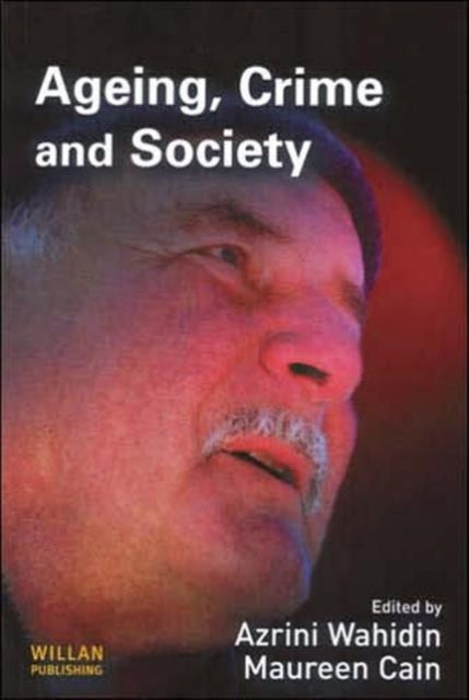 Book cover of: Ageing, Crime and Society. By: Maureen E. Cain
