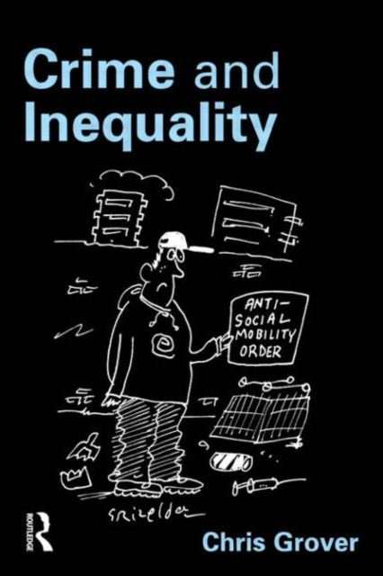 Book cover of: Crime and Inequality. By: Chris Grover