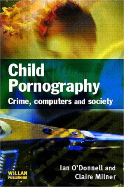 Book cover of: Child Pornography. By: Ian O'Donnell