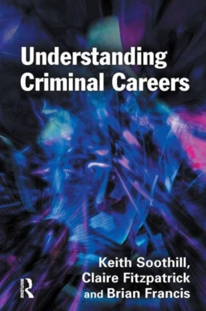 Book cover of: Understanding Criminal Careers. By: Keith Soothill