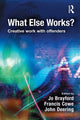 Book cover of: What Else Works?. By: Jo Brayford