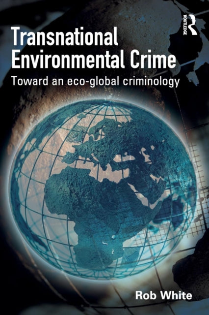 Book cover of: Transnational Environmental Crime. By: R. D. White