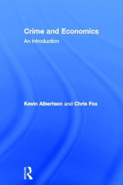 Book cover of: Crime and Economics. By: Kevin Albertson