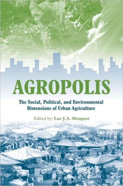 Book cover of: Agropolis. By: Luc J. A. Mougeot