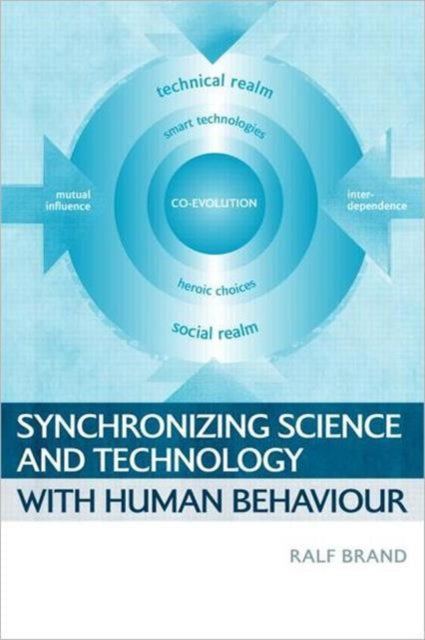 Book cover of: Synchronizing Science and Technology with Human Behaviour. By: Ralf Brand