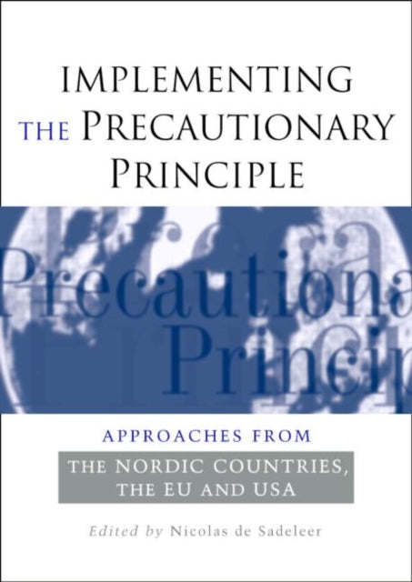 Book cover of: Implementing the Precautionary Principle. By: Nicolas de Sadeleer