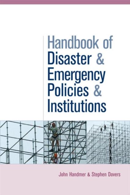Book cover of: Handbook of Disaster and Emergency Policies and Institutions. By: John Handmer, John W. Handmer