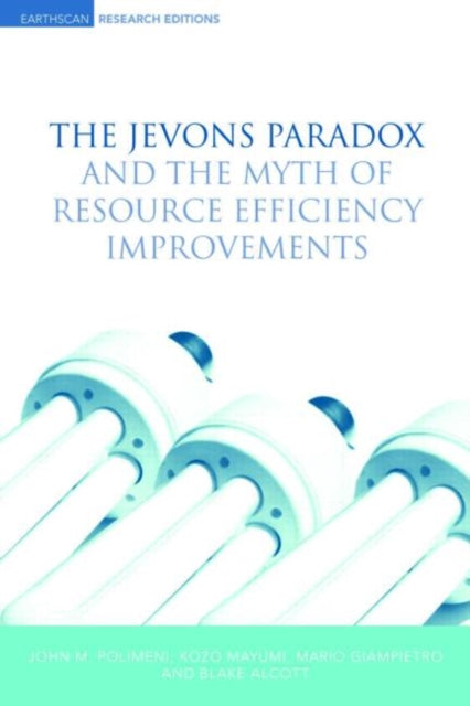 Book cover of: Jevons Paradox and the Myth of Resource Efficiency Improvements