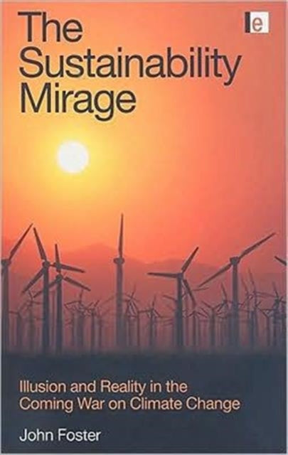 Book cover of: Sustainability Mirage. By: John Foster