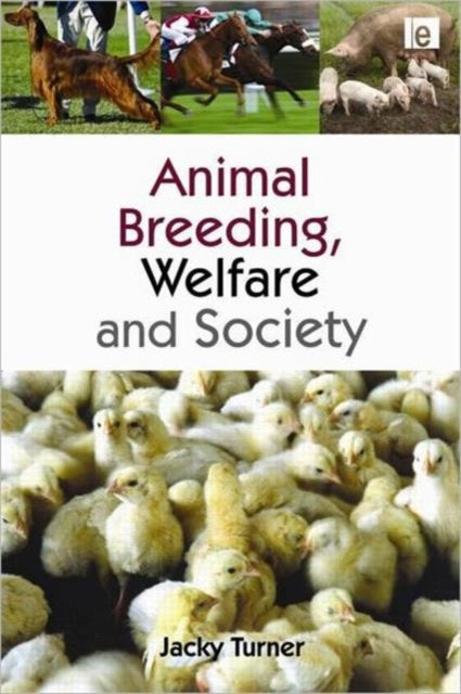 Book cover of: Animal Breeding, Welfare and Society. By: Jacky Turner