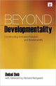 Book cover of: Beyond Developmentality. By: Debal Deb
