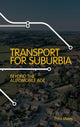 Book cover of: Transport for Suburbia. By: Paul Mees