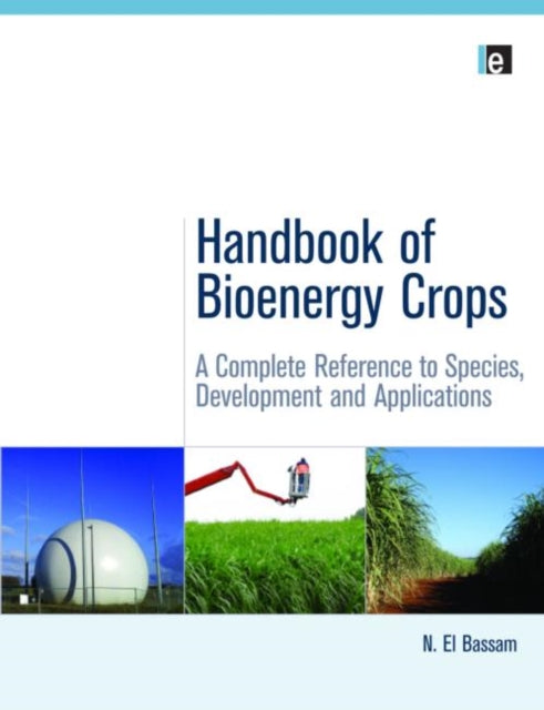 Book cover of: Handbook of Bioenergy Crops. By: Nasir El Bassam