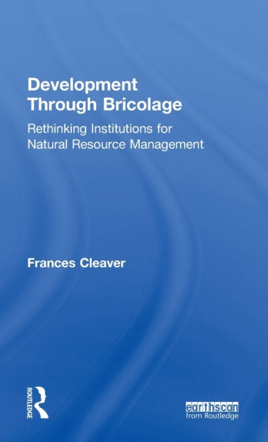 Book cover of: Development Through Bricolage. By: Frances Cleaver