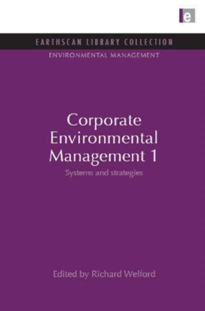 Book cover of: Corporate Environmental Management 1. By: Richard Welford