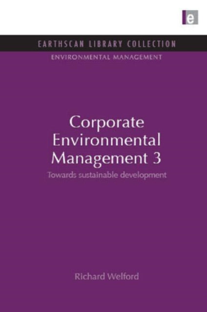 Book cover of: Corporate Environmental Management 3. By: Richard Welford