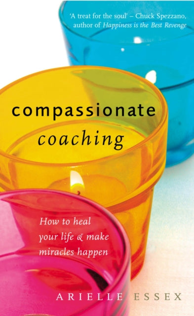 Book cover of: Compassionate Coaching. By: Arielle Essex