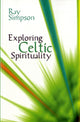 Book cover of: Exploring Celtic Spirituality. By: Ray Simpson