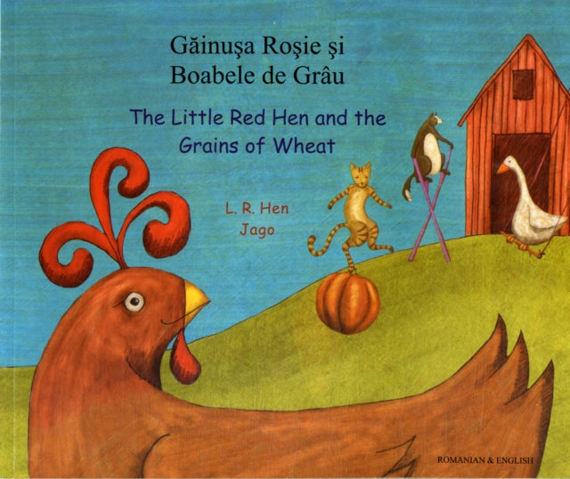 Little Red Hen and the Grains of Wheat in Romanian and English 9781844443970 L. R. Hen