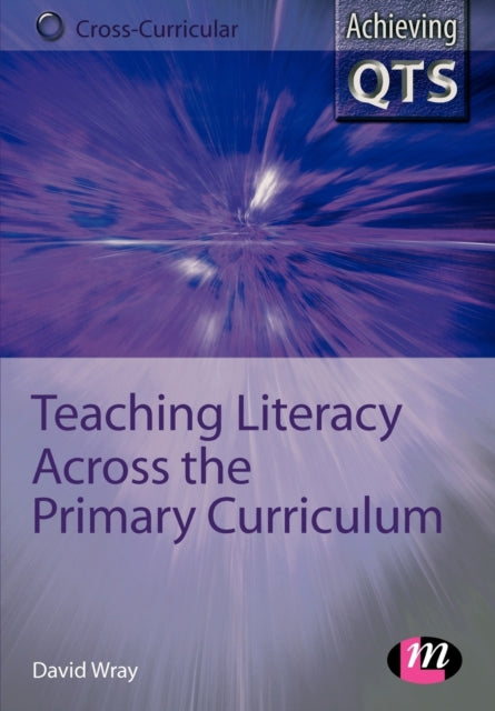 Book cover of: Teaching Literacy Across the Primary Curriculum. By: David Wray