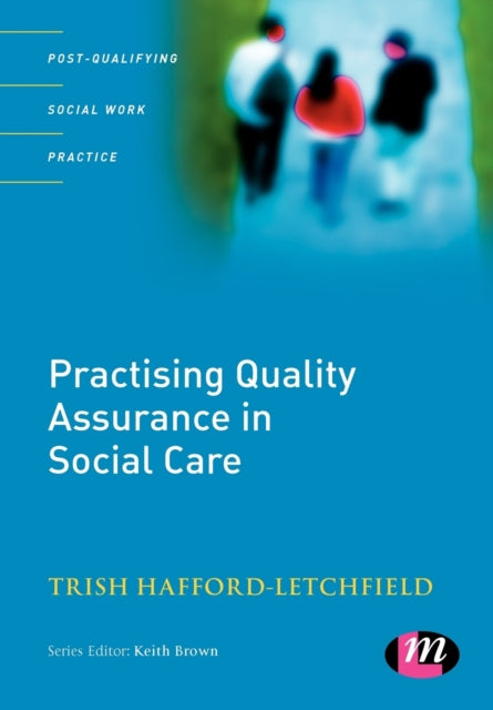 Book cover of: Practising Quality Assurance in Social Care. By: Trish Hafford-letchfield